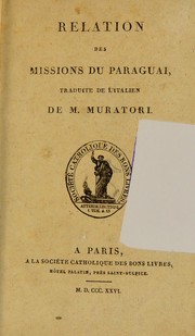 Relation des missions du Paraguai by Lodovico Antonio Muratori
