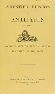 Cover of: Scientific reports on antipyrin (Dr. Knorr): collected from the principal medical publications of the world