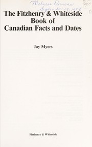 The Fitzhenry & Whiteside book of Canadian facts and dates by Jay Myers