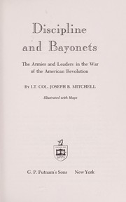 Cover of: Discipline and bayonets; the armies and leaders in the War of the American Revolution by 