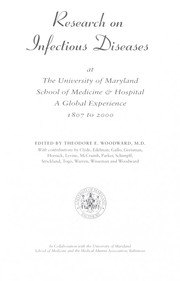 Research of Infectious Diseases at the University of Maryland by Theodore E. Woodward