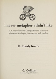 Cover of: I never metaphor I didn't like by Mardy Grothe