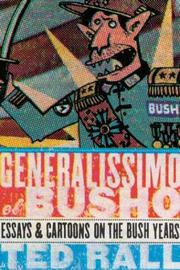Cover of: Generalissimo el Busho: essays and cartoons on the Bush years
