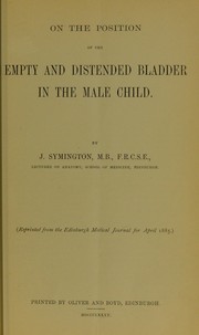 Cover of: On the position of the empty and distended bladder in the male child by Johnson Symington