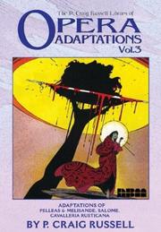 Cover of: The P. Craig Russell Library of Opera Adaptations, Volume 3: Adaptations of Pelleas & Melisande, Salome, Ein Heldentraum, Cavalleria Rusticana