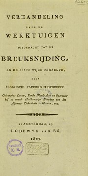 Verhandeling over de werktuigen uitgedacht tot de breuksnijding, en de beste wijze derzelve by Rudtorffer, Franz Xaver von Ritter