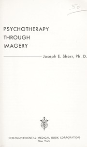 Cover of: Psychotherapy through imagery by Joseph E. Shorr, Joseph E. Shorr