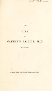 The life of Matthew Baillie by Wardrop, James