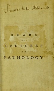 Cover of: Heads of lectures on pathology