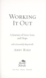 Cover of: Working it out: a journey of love, loss, and hope