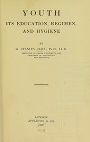 Cover of: Youth: its education, regimen, and hygiene