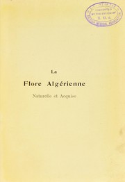 Cover of: La flore alg©♭rienne, naturelle et acquise