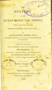 Cover of: The anatomy of the human bones and nerves, with a description of the human lacteal sac and duct ... by Monro, Alexander