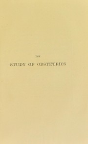 Cover of: A synoptical guide to the study of obstetrics : being an aid to the student in the class-room, in private study and in preparing for examinations