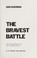 Cover of: The Bravest Battle
