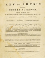 Cover of: A key to physic, and the occult sciences by E. Sibly