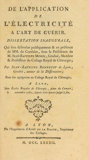 Cover of: De l'application de l'©♭lectricit©♭ a l'art de gu©♭rir: dissertation inaugurale, qui sera d©♭fendue publiquement ...