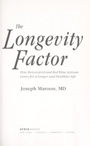 Cover of: The longevity factor : how resveratrol and red wine activate genes for a longer and healthier life by 