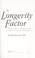 Cover of: The longevity factor : how resveratrol and red wine activate genes for a longer and healthier life