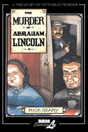 Cover of: The Murder of Abraham Lincoln by Rick Geary