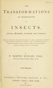 Cover of: The transformations (or metamorphoses) of insects: (Insecta, Myriapoda, Arachnida, and Crustacea.) : being an adaptation for English readers of M. ©mile Blanchard's "Metamorphoses, m¿urs et instincts des insects" and a compilation from the works of Newport, Charles Darwin...