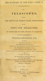 Cover of: The economy of the eyes: being the result of thirty years' experiments with fifty-one telescopes, of from one to nine inches in diameter