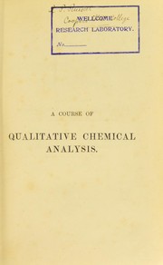 Cover of: A course of qualitative chemical analysis