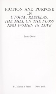 Cover of: Fiction and purpose in Utopia, Rasselas, The mill on the Floss, and Women in love by Peter New