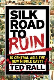 Cover of: Silk Road to Ruin: Is Central Asia the New Middle East?