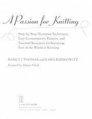 Cover of: A passion for knitting: step-by-step illustrated techniques, easy contemporary patterns, and essential resources for becoming part of the world of knitting