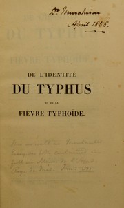 De l'identit©♭ du typhus et de la fi©·vre typho© de by Charles Emmanuel Simon Gaultier de Claubry