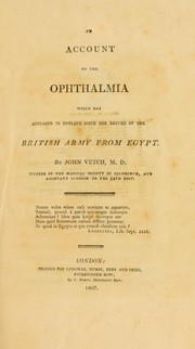 Cover of: An account of the ophthalmia which has appeared in England since the return of the British Army from Egypt by John Vetch