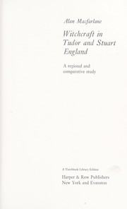 Cover of: Witchcraft in Tudor and Stuart England by Alan Macfarlane