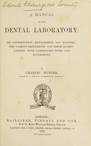 Cover of: A manual of the dental laboratory: its construction, management, and economy : the various implements and their manipulations : with laboratory notes and suggestions