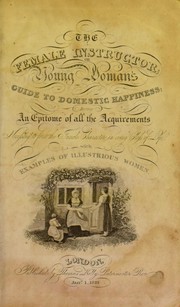 The new female instructor; or, Young woman's guide to domestic happiness by University of Leeds. Library