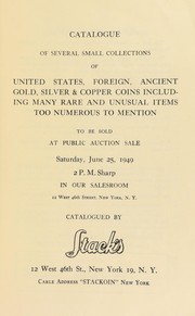 Cover of: Catalogue of several small collections of United States, foreign, ancient  gold, silver & copper coins: including many rare and unusual items too numerous to mention