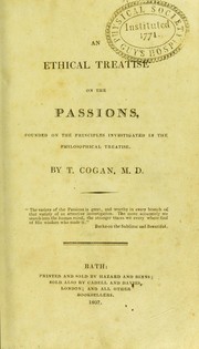 Cover of: An ethical treatise on the passions: founded on the principles investigated in the Philosophical treatise
