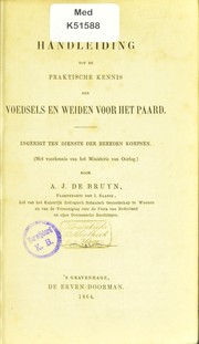 Cover of: Handleiding tot de praktische kennis der voedsels en weiden vor het paard: ingerigt ten dienste der bereden korpsen (met voorkennis van het Ministerie van Oorlog)