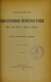 Estirpazione di fibro-encondroma mixomatoso enorme dell'osso joide e della laringe by Azzio Caselli