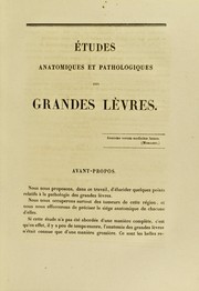 Cover of: ©tudes anatomiques et pathologiques des grandes l©·vres: th©·se pour le doctorat en m©♭decine, pr©♭sent©♭e et soutenue le 28 ao© t 1852