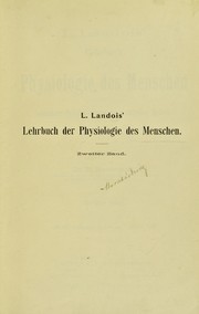 Cover of: L. Landois' Lehrbuch der Physiologie des Menschen: mit besonderer Ber©ơcksichtigung der praktischen Medizin