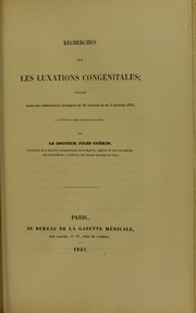 Cover of: Recherches sur les luxations cong©♭nitales expos©♭es dans les conf©♭rences cliniques du 29 janvier et du 3 f©♭vrier 1841, ©  l ́H©þpital des Enfans Malades