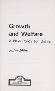 Cover of: Growth and welfare; a new policy for Britain by 