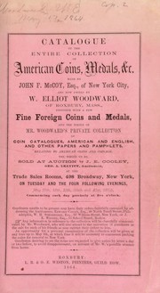 Catalogue of the entire collection of American coins, medals, &c. made by John F. McCoy ... and now owned by W. Elliot Woodward ... by Woodward, Elliot