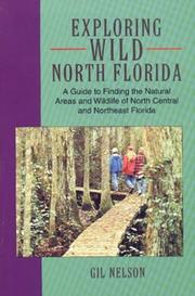 Cover of: Exploring wild north Florida by Gil Nelson