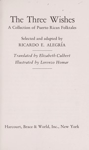 Cover of: The three wishes; a collection of Puerto Rican folktales