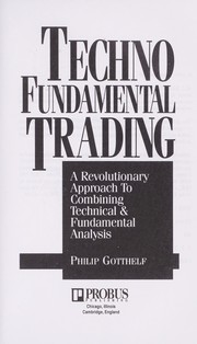 Cover of: TechnoFundamental trading: a revolutionary approach to combining technical and fundamental analysis