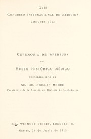 Cover of: Ceremonia de apertura del Museo Hist©đrico M©♭dico: presidida por el Sr. Dr. Norman Moore