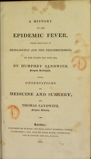 Cover of: A history of the epidemic fever, which prevailed in Bridlington, and the neighbourhood, in the years 1818 and 1819 ... by Humphry Sandwith