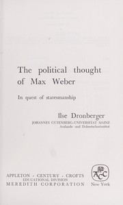 Cover of: The political thought of Max Weber by Ilse Dronberger